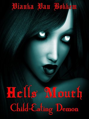 cover image of Hells Mouth Child-Eating Demon